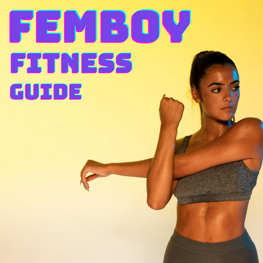 The KetchBeauty FemBoy Workout Guide